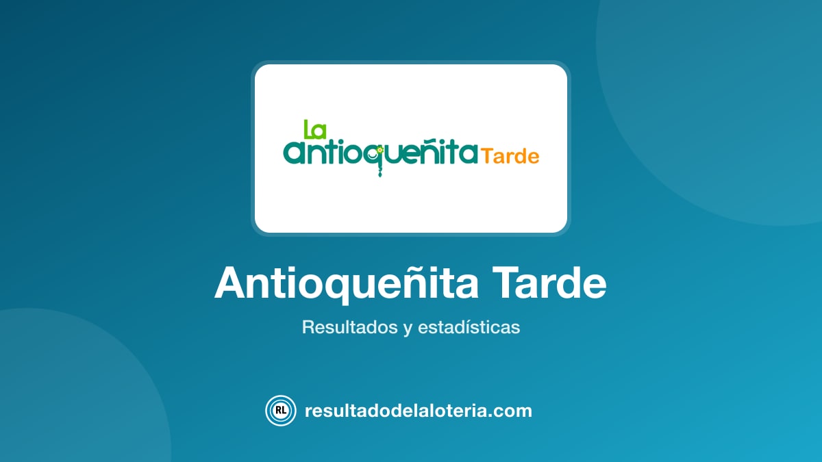 Resultado de Antioqueñita Tarde del 7 de julio de 2026